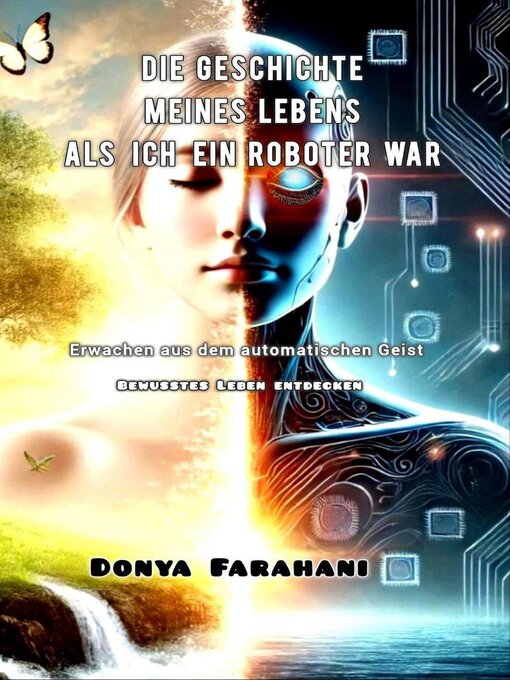 Title details for Die Geschichte meines Lebens, als ich ein Roboter war "Spirituelles Erwachen" by DONYA FARAHANI - Available